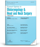 Current Opinion in Otolaryngology And Head And Neck Surgery